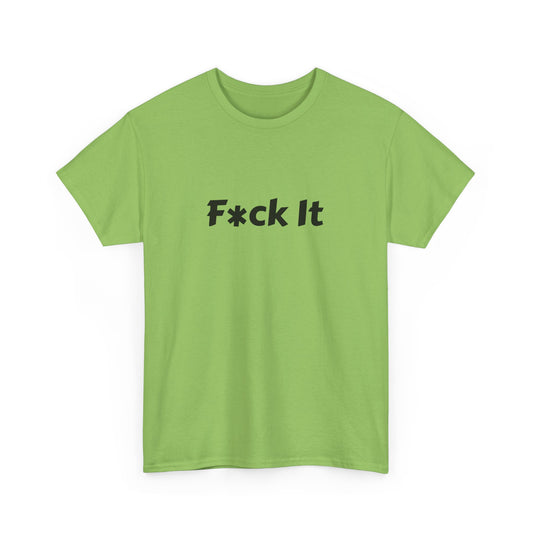 Unisex Heavy Cotton F*ck It Tee